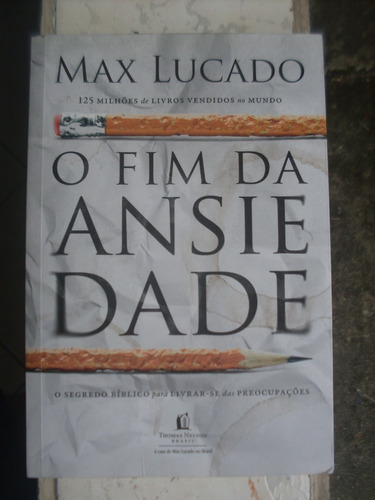 Livro O Fim Da Ansiedade - Max Lucado