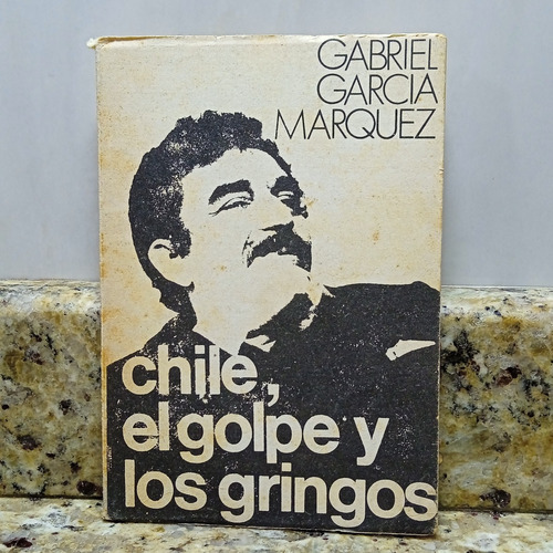 Libro Chile, El Golpe Y Los Gringos - Gabriel Garcia Marquez