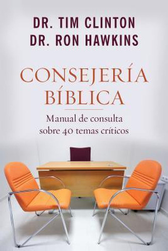 Consejeria Biblica: Manual Consulta Sobre 40 Temas Criticos