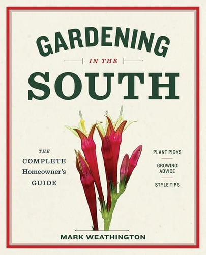Gardening In The South: The Complete Homeownerøs Guide, De Weathington, Mark. Editorial Timber Press, Tapa Blanda En Inglés