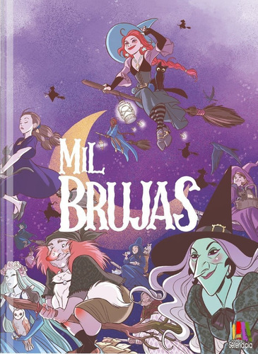 MIL BRUJAS, de Varias as, Mil Brujas. Editorial Serendipia Comics, tapa dura en español