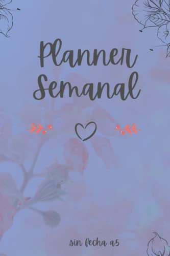 Planner Semanal Sin Fecha A5: Agenda 2023 Semana Vista A5 12