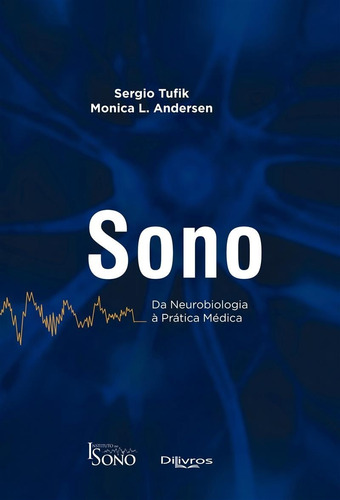 Livro: Sono Da Neurobiologia A Pratica Medica