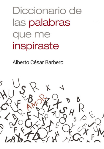 Libro Diccionario De Las Palabras Que Me Inspiraste - Cã©...