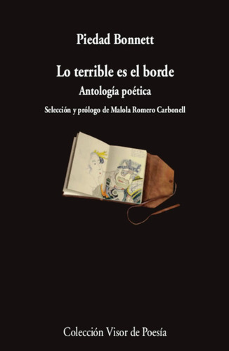 Lo Terrible Es El Borde . Antologia Poetica - Piedad Bonnett