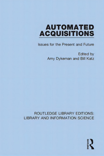Automated Acquisitions: Issues For The Present And Future, De Dykeman, Amy. Editorial Routledge, Tapa Blanda En Inglés