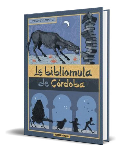 Libro La Bibliomula De Cordoba [ Wilfrid Lupano ] Original, De Wilfrid Lupano. Editorial Norma Editorial, S.a., Tapa Dura En Español, 2023