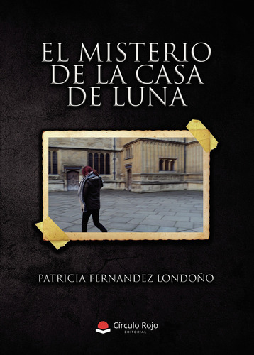 El misterio de la casa de Luna, de Fernandez Londoño  Patricia.. Grupo Editorial Círculo Rojo SL, tapa blanda en español
