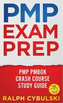 Comprar Pmp Exam Prep - Pmp Pmbok Crash Course Study Guide Ultimate Exam Master Prep To Pass The Exam!, De Cybulski, Ralph. Editorial Lightning Source Inc, Tapa Dura En Inglés