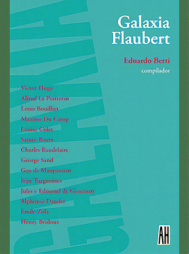 Galaxia Flaubert, De Eduardo Berti. Editorial Adriana Hidalgo, Tapa Blanda, Edición 1 En Español, 2008