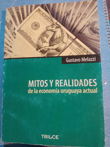 Mitos Y Realidades De La Economía Uruguaya Actual Melazzi