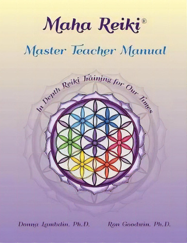 Maha Reiki Master Teaching Manual, De Donna Lambdin. Editorial Maha Methods Inc, Tapa Blanda En Inglés