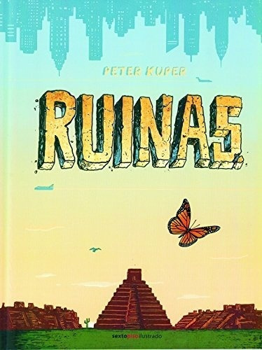 Ruinas - Td, Peter Kuper, Sexto Piso