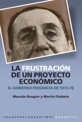 Frustracion Proyecto Economico - Rougier - Manantial Libro