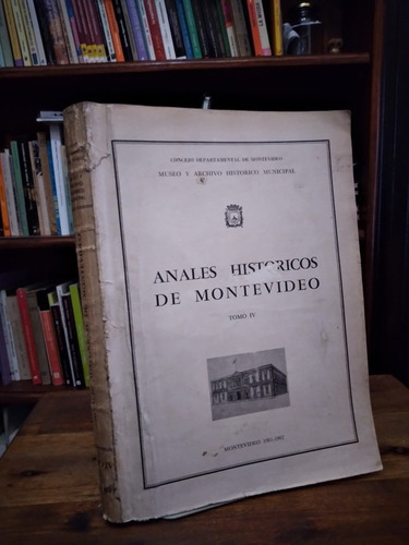 Anales Historicos De Montevideo. T. 4