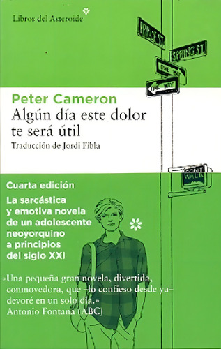 Algun Dia Este Dolor Te Será Útil, de Peter Cameron. Editorial Libros del Asteroide, edición 1 en español