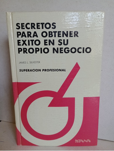 Secretos Para Obtener Éxito En Su Propio Negocio Silvester 