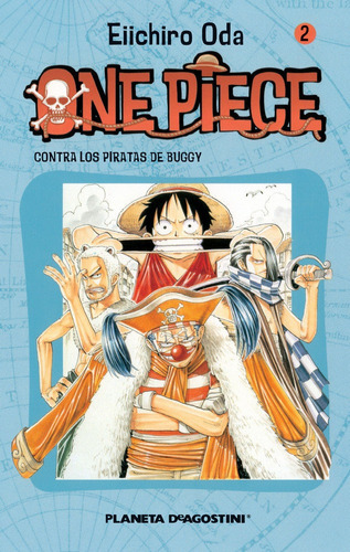 One Piece 02: Contra Los Piratas De Buggy - Eiichiro Oda