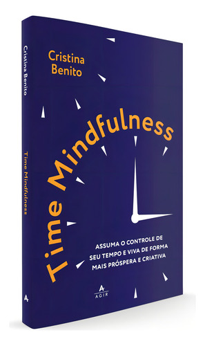 Time Mindfulness, de Benito, Cristina. Editorial Agir, capa mole em português, 2021