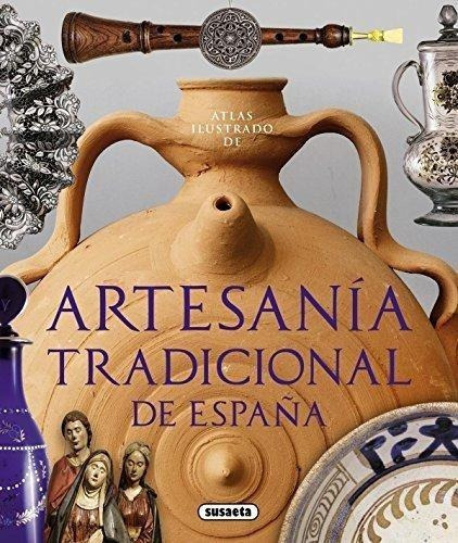 Artesanãâa Tradicional De Espaãâ±a, De Balasch Blanch, Enric. Editorial Susaeta, Tapa Dura En Español