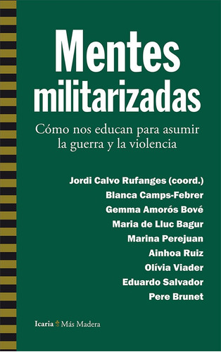 Mentes Militarizadas, De Camps-febrer, Blanca. Editorial Icaria Editorial, Tapa Blanda En Español