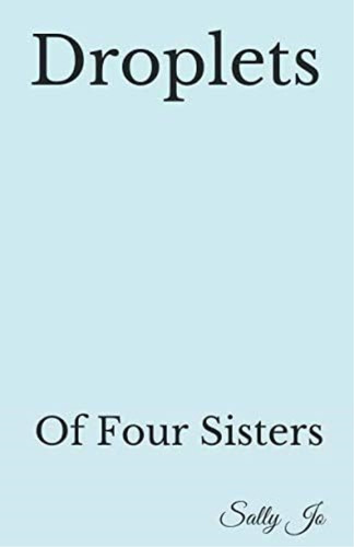 Droplets: Of Four Sisters, De Jo, Sally. Editorial Oem, Tapa Blanda En Inglés