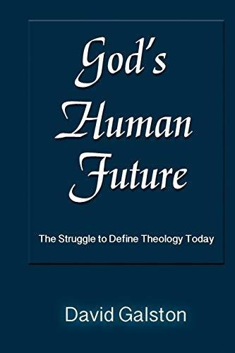 Book : Gods Human Future The Struggle To Define Theology...