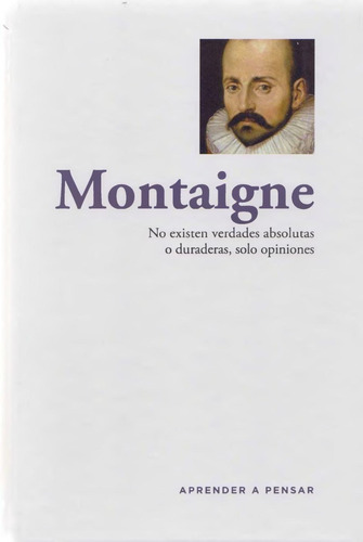 Montaigne - Aprender A Pensar