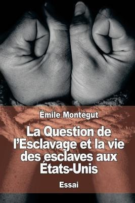 La Question De L'esclavage Et La Vie Des Esclaves Aux Eta...