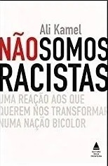 Livro Não Somos Racistas - Ali Kamel [2006]