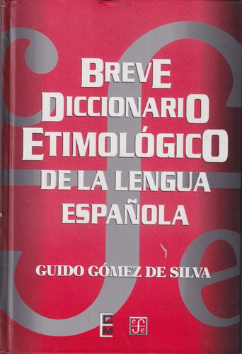 Breve Diccionario Etimologico De La Lengua Española Guido Go