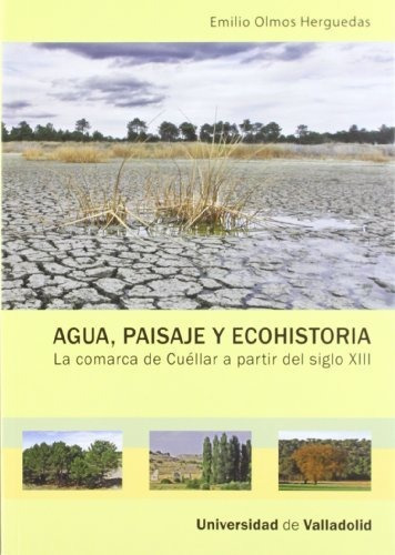 Agua Paisaje Y Ecohistoria La Comarca De Cuellar A Partir De