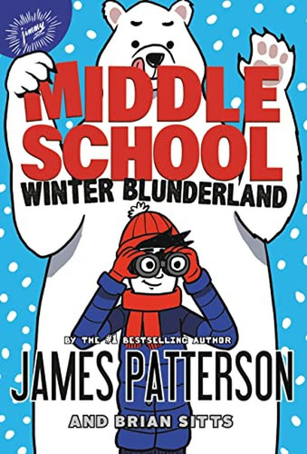 Middle School: Winter Blunderland (Middle School, 15) (Libro en Inglés), de Patterson, James. Editorial Jimmy Patterson, tapa pasta dura en inglés, 2022