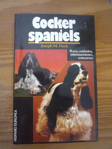 Cocker Spaniels. Raza, Cuidados, Entrenamiento, Concursos.