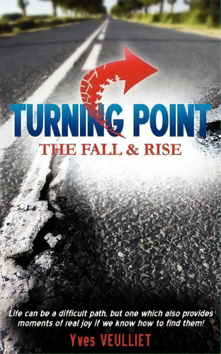 Turning Point - The Fall And Rise, De Yves Veulliet. Editorial Les Roues De Linfortune, Tapa Blanda En Inglés