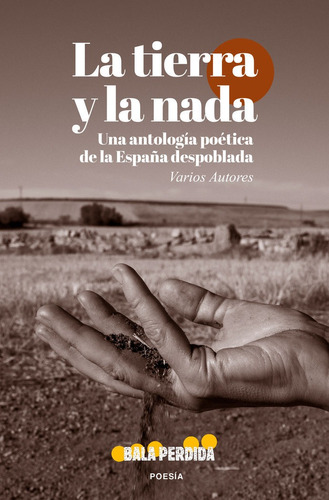 La Tierra Y La Nada, De Vv. Aa, Vv.aa. Editorial Bala Perdida,editorial, Tapa Blanda En Español