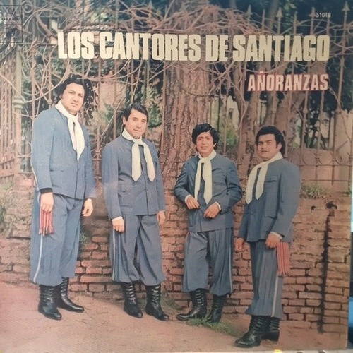 Los Cantores De Santiago.   Añoranzas  .impecable!!!