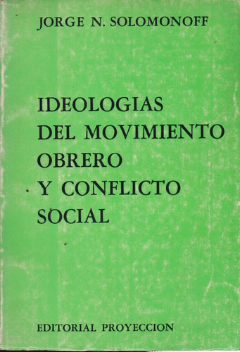 Ideologías Del Movimiento Obrero Y Conflicto Social