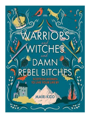 Warriors And Witches And Damn Rebel Bitches - Mairi Ki. Eb16