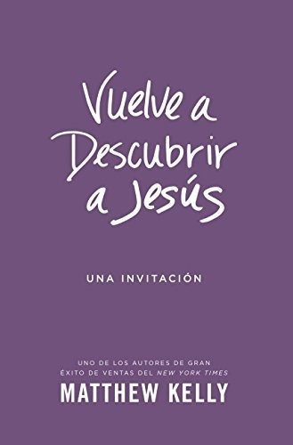 Vuelve A Descubrir A Jesus Una Invitacion (rediscove, de Matthew Ke. Editorial Blue Sparrow en inglés