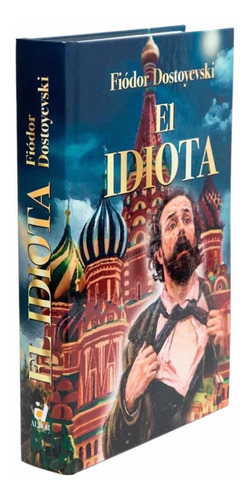 El Idiota (tapa Dura) / Fiódor Dostoyevski