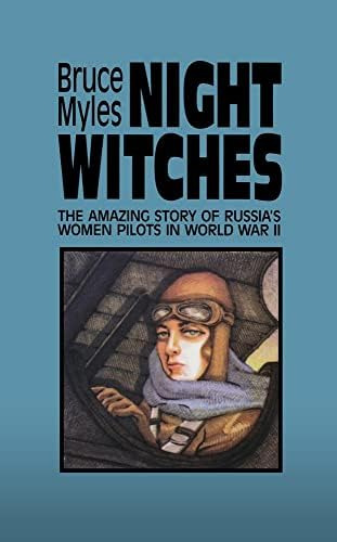 Witches: The Amazing Story Of Russiaøs Women Pilots In World War Ii, De Bruce Myles. Editorial Academy Chicago Publishers, Tapa Blanda En Inglés
