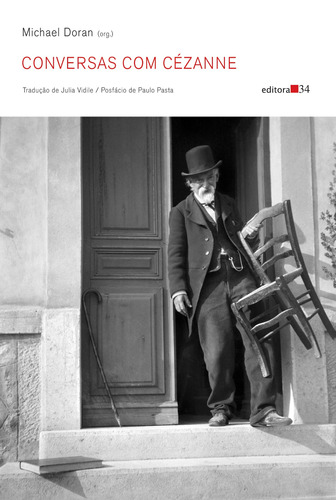 Conversas com Cézanne, de  Doran, Michael/ () Vidile, Julia/ () Pasta, Paulo. Editora 34 Ltda., capa mole em português, 2021