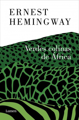 Verdes Colinas De Africa - Hemingway, Ernest