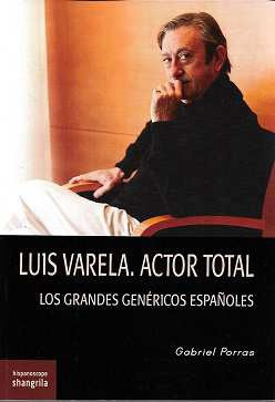 Libro Luis Varela Actor Total Los Grandes Genéricos Españo