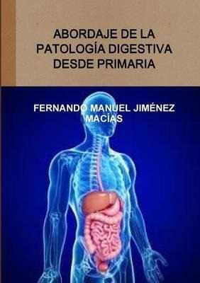 Libro Abordaje De La Patologia Digestiva Desde Primaria -...