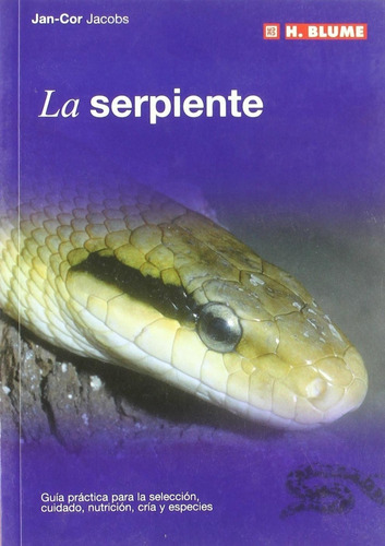 La Serpiente Guia Practica Para La Seleccion Cuidado Nutrici