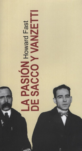La Pasion De Sacco Y Vanzetti - Howard Fast