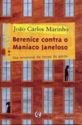 Livro Berenice Contra O Maníaco Janeloso - João Carlos Marinho [2007]