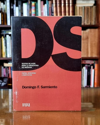 Cartas, Anécdotas Y Testimonios - Domingo F Sarmiento